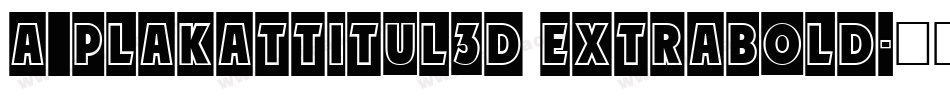 a_PlakatTitul3D ExtraBold字体转换